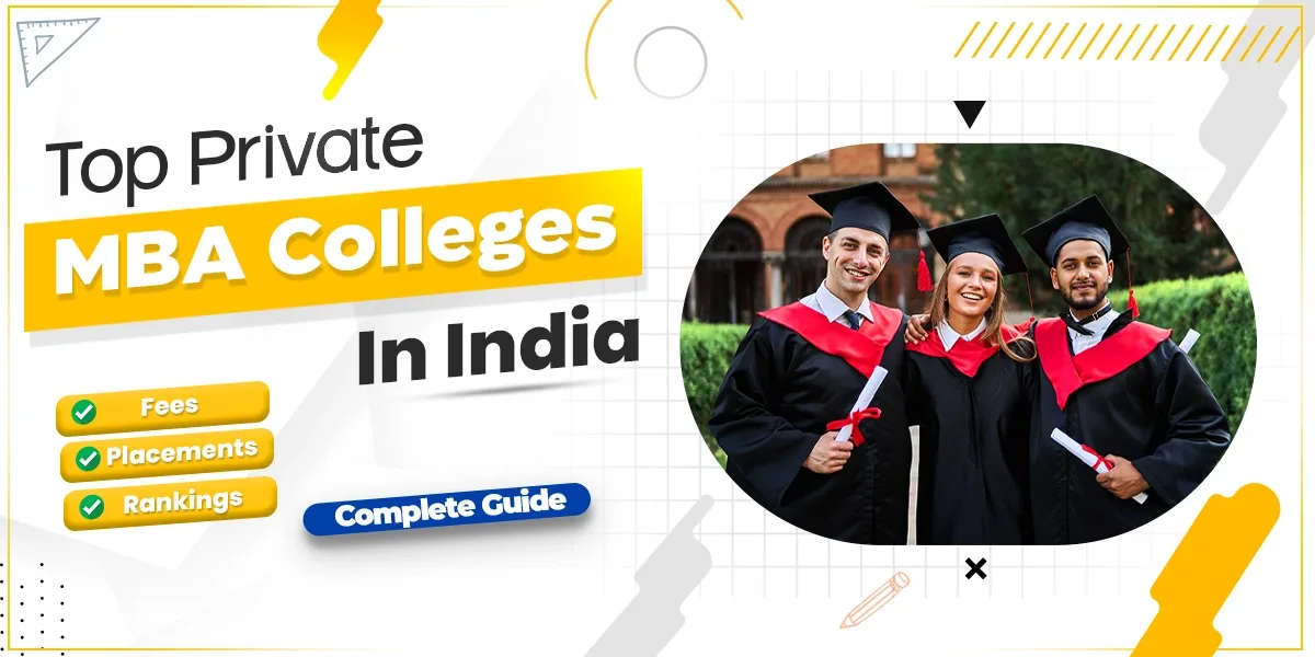 Top Private MBA Colleges in India 2026 – Fees, Placements & Rankings